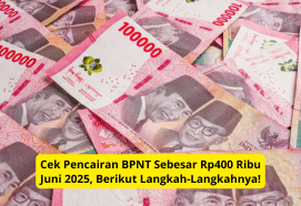 Cek Pencairan BPNT Rp400 Ribu Juni 2025: Panduan Lengkap dan Cara Cek!