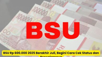 BSU Rp 600.000 2025 Berakhir Juli: Cara Cek Status dan Proses Pencairan Terbaru