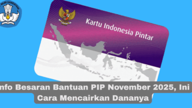 Info Besaran Bantuan PIP November 2025: Cara Mencairkan Dana Terbaru dan Lengkap