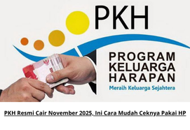 PKH Resmi Cair November 2025, Ini Cara Mudah Cek Bantuan Pakai HP Cepat dan Praktis