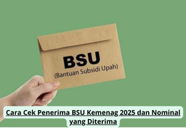 Cara Cek Penerima BSU Kemenag 2025 dan Nominal yang Diterima Terbaru dan Resmi