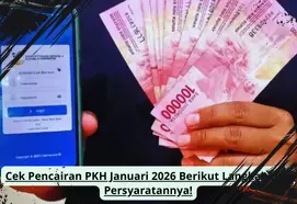 Cek Pencairan PKH Januari 2026: Langkah dan Persyaratan Terbaru yang Harus Diketahui