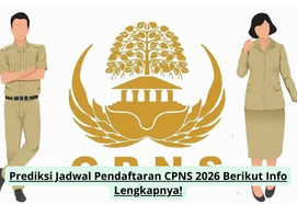 Prediksi Jadwal Pendaftaran CPNS 2026 dan Info Lengkap Persyaratan & Tahapan Terbaru