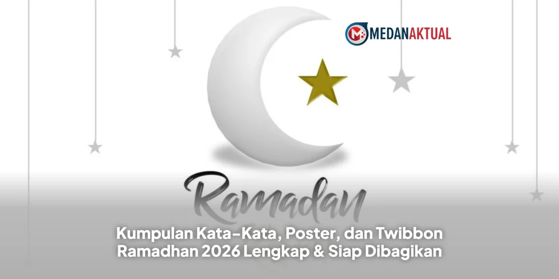 Kumpulan Kata-Kata, Poster & Twibbon Ramadhan 2026 Lengkap untuk WhatsApp & Media Sosial